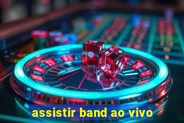 assistir band ao vivo